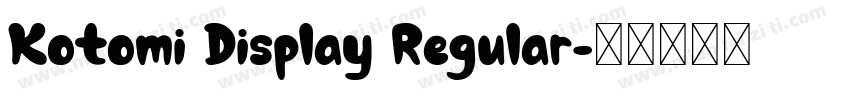 Kotomi Display Regular字体转换